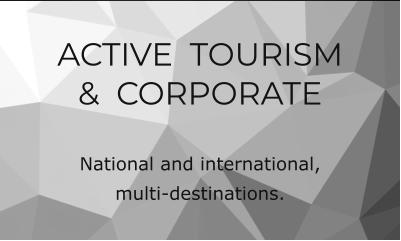 ACTIVE  TOURISM  &  CORPORATE   National and international, multi-destinations.